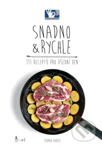 Snadno a rychle (111 receptů pro všední den) - Roman Vaněk - kniha z kategorie Kuchařky