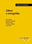 Zákon o energetike (Praktický komentár) - Boris Balog, Rastislav Hanulák, Marián Halák, Miroslav Dudlák, Juraj Paluš - kniha z kategorie Správní právo