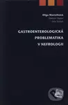 Gastroenterologická problematika v nefrologii - Olga Marečková, Vladimír Teplan, Otto Schück - kniha z kategorie Nefrologie a gastroenterologie