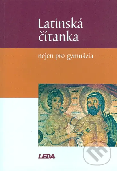 Latinská čítanka (...nejen pro gymnázia) - Jiří Pech