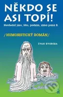 Někdo se asi topí! (Nevšední jaro, léto, podzim, zima pana B.) - kniha z kategorie Beletrie