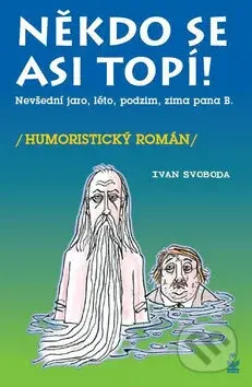 Někdo se asi topí! (Nevšední jaro, léto, podzim, zima pana B.) - kniha z kategorie Beletrie