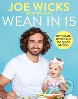 Wean in 15 (Weaning Advice and 100 Quick Recipes) - Joe Wicks - kniha z kategorie Kuchařky