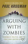 Arguing with Zombies (Economics, Politics, and the Fight for a Better Future) - kniha z kategorie Ekonomie