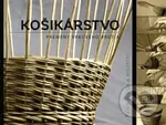 Košikárstvo (Premeny vŕbového prútia) - Peter Juriga, kolektív autorov - kniha z kategorie Řezbářství