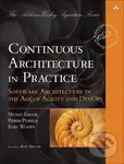 Continuous Architecture in Practice (Software Architecture in the Age of Agility and DevOps) - Murat Erder, Pierre Pureur, Eoin Woods