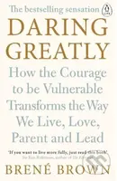 Daring Greatly (How the Courage to Be Vulnerable Transforms the Way We Live, Love, Parent, and Lead) - kniha z kategorie Psychologie
