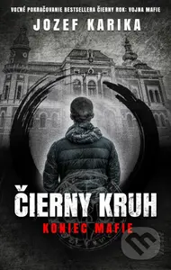 Čierny kruh: Koniec mafie - Jozef Karika - kniha z kategorie Detektivky, thrillery a horory