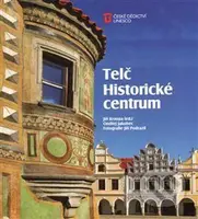 Telč: Historické centrum - Ondřej Jakubec, Jiří Kroupa - kniha z kategorie Městská architektura