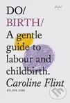 Do Birth (A Gentle Guide to Labour and Childbirth) - kniha z kategorie Vztahy a rodina