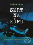 Smrt na kůru - Dalibor Vácha