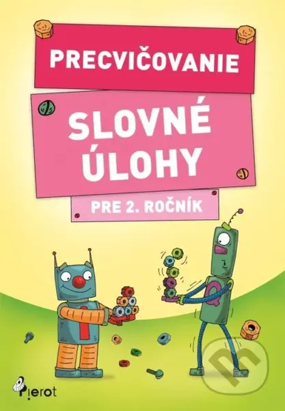 Precvičovanie – Slovné úlohy pre 2. ročník - Kolektív autorov - kniha z kategorie 1. stupeň
