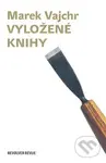 Vyložené knihy - Marek Vajchr - kniha z kategorie Eseje, úvahy a glosy