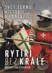 Rytíři bez krále (Svět šermu, historie a fantazie) - kniha z kategorie Bojová umění