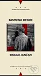 Mocking Desire - Drago Jančar - kniha z kategorie Beletrie