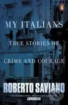 My Italians (True Stories of Crime and Courage) - Roberto Saviano - kniha z kategorie Beletrie
