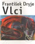 Vlci - František Dryje, Eva Švankmajerová (ilustrácie) - kniha z kategorie Poezie