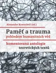Paměť a trauma pohledem humanitních věd (Komentovaná antologie teoretických textů) - kniha z kategorie Filozofie