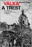 Válka a trest (Putin, Zelenskij a cesta k ruské invazi na Ukrajinu) - kniha z kategorie Historie