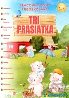 Tri prasiatka - Pracovný zošit predškoláka - kniha z kategorie Naučné knihy