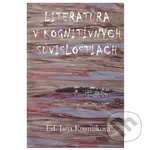 Literatúra v kognitívnych súvislostiach - Jana Kuzmíková - kniha z kategorie Literární věda