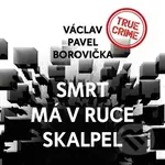 Smrt má v ruce skalpel - Václav Pavel Borovička - audiokniha z kategorie Detektivky, thrillery a horory