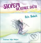 Stopem na konec světa - Petr Bobek, Sofie Helfert (ilustrácie) - kniha z kategorie Společenská beletrie