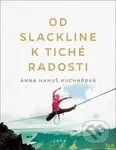 Od slackline k tiché radosti - Anna Hanuš Kuchařová - kniha z kategorie Životopisy