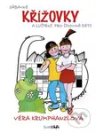 Zábavné křížovky a luštění pro šikovné děti - Věra Krumphanzlová - kniha z kategorie Křížovky