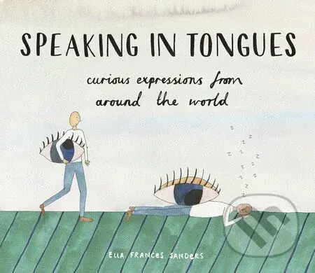Speaking in Tongues (Curious Expressions from Around the World) - kniha z kategorie Humanitní a společenské vědy
