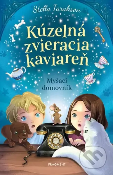 Kúzelná zvieracia kaviareň (Myšací domovník) - Stella Tarakson, Fabiana Attanasio (ilustrátor) - kniha z kategorie Beletrie pro děti