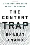 The Content Trap - Bharad Anand - kniha z kategorie Podnikání