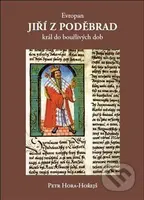 Evropan Jiří z Poděbrad (Král do bouřlivých dob) - Petr Hora-Hořejš - kniha z kategorie Středověk