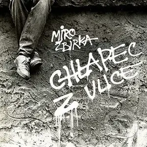 Miroslav Žbirka: Chlapec z ulice - Miroslav Žbirka