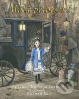 Malá princezná (Ilustrované vydanie) - Frances Hodgson Burnett, Graham Rust (ilustrátor) - kniha z kategorie Pro děti