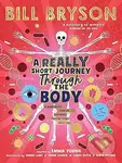 A Really Short Journey Through the Body - Bill Bryson, Emma Young