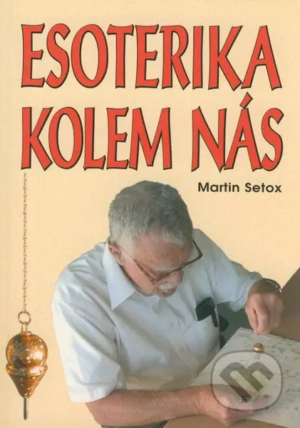 Esoterika kolem nás - Martin Setox - kniha z kategorie Spiritualita
