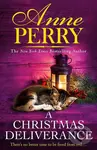 A Christmas Deliverance - Anne Perry