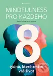 Mindfulness pro každého (8 týdnů, které změní váš život) - kniha z kategorie Management