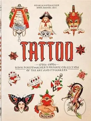 Tattoo. 1730s-1970s. Henk Schiffmacher’s Private Collection - kniha z kategorie Móda