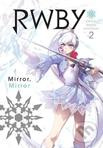 RWBY Official Manga Anthology 2: Mirror Mirror - Monty Oum - kniha z kategorie Komiksy