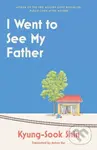 I Went to See My Father - Kyung-Sook Shin - kniha z kategorie Společenská beletrie