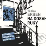 Na dosah ruky - Václav Erben
