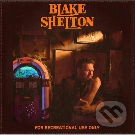 Shelton Blake:  For Recreational Use Only - Shelton Blake