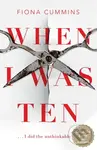 When I Was Ten - Fiona Cummins - kniha z kategorie Detektivky, thrillery a horory