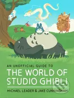An Unofficial Guide to the World of Studio Ghibli - Jake Cunningham, Michael Leader - kniha z kategorie Pro děti