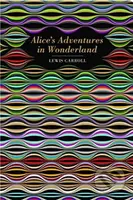 Alice's Adventures in Wonderland - Lewis Carroll