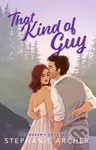 That Kind of Guy - Stephanie Archer - kniha z kategorie Romantická