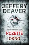 Rozbité okno (Osmý případ Lincolna Rhyma) - Jeffery Deaver - kniha z kategorie Detektivky, thrillery a horory