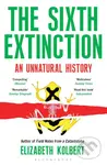 The Sixth Extinction : An Unnatural History - Elizabeth Kolbert - kniha z kategorie Historie